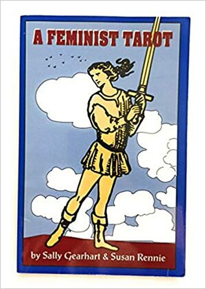 Feminist Tarot by Sally Miller Gearhart, Susan Rennie