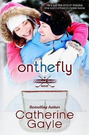 On the Fly by Catherine Gayle