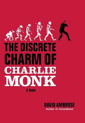 The Discrete Charm of Charlie Monk by David Ambrose