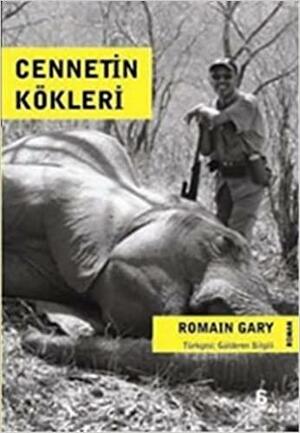 Cennetin Kökleri by Romain Gary