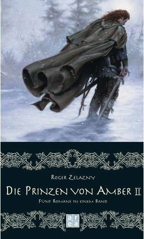 Die Prinzen von Amber II: Die Trümpfe des jüngsten Gerichts / Das Blut von Amber / Zeichen des Chaos / Ritter der Schatten / Prinz des Chaos by Irene Bonhorst, Roger Zelazny