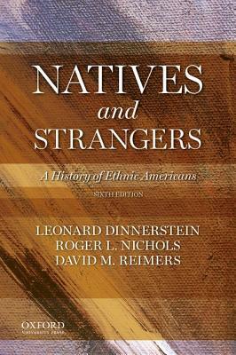 Natives and Strangers: A Multicultural History of Americans by Leonard Dinnerstein, David M. Reimers