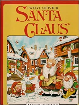Twelve Gifts for Santa Claus by Mauri Kunnas