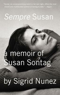 Sempre Susan: A Memoir of Susan Sontag by Sigrid Nunez