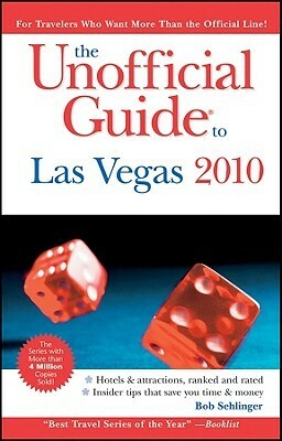 The Unofficial Guide to Las Vegas 2010 by Bob Sehlinger