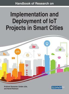 Handbook of Research on Implementation and Deployment of IoT Projects in Smart Cities by 