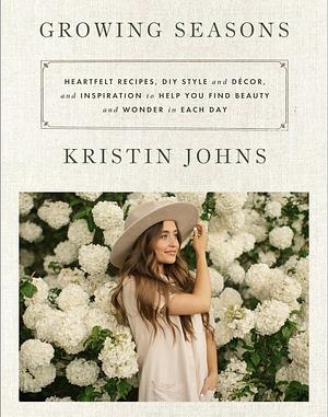 Growing Seasons by Kristin Johns