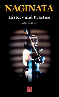 Naginata. History and Practice by Alexander Bennett
