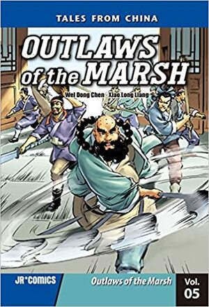 Outlaws of the Marsh Volume 5: Outlaws of the Marsh by Wei Dong Chen, Xiao Long Liang