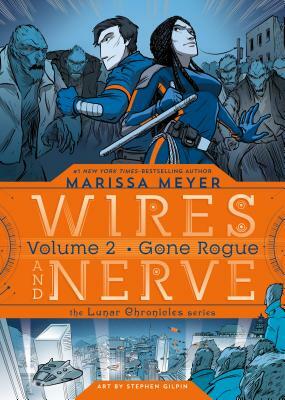 Wires and Nerve, Volume 2: Gone Rogue by Marissa Meyer