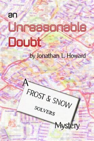 An Unreasonable Doubt by Jonathan L. Howard
