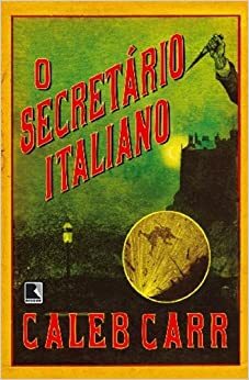 O Secretário Italiano by Caleb Carr