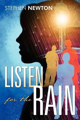 Listen for the Rain by Stephen Newton