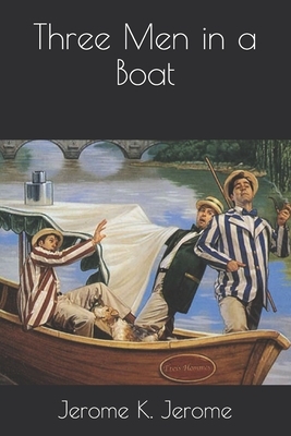 Three Men in a Boat by Jerome K. Jerome