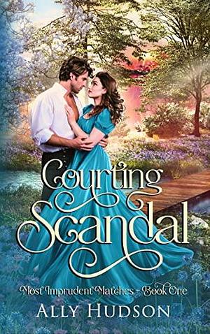 Courting Scandal by Ally Hudson, Ally Hudson