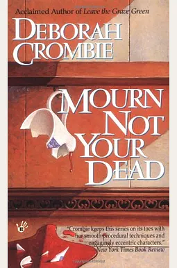 Mourn Not Your Dead by Deborah Crombie