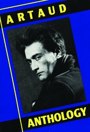 Artaud Anthology by Antonin Artaud, David Rattray, Jack Hirschman