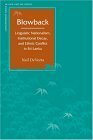 Blowback: Linguistic Nationalism, Institutional Decay, and Ethnic Conflict in Sri Lanka by Devotta, Neil Devotta