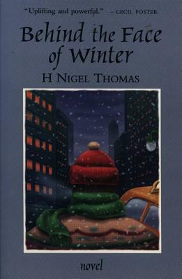 Behind the Face of Winter by H. Nigel Thomas