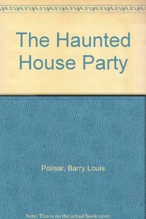 Haunted House Party: A Halloween Story by Barry Louis Polisar