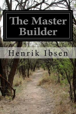 The Master Builder by Henrik Ibsen