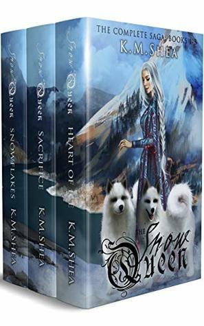 The Snow Queen: The Complete Saga: Books 1-3: Heart of Ice, Sacrifice, Snowflakes by K.M. Shea