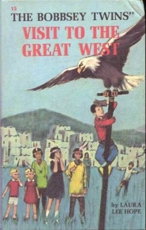 The Bobbsey Twins' Visit to the Great West by Laura Lee Hope
