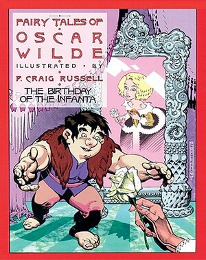 Fairy Tales of Oscar Wilde: The Birthday of the Infanta by Oscar Wilde