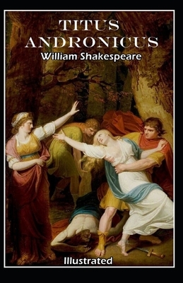 Titus Andronicus Illustrated by William Shakespeare