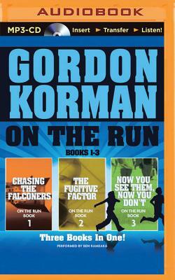 On the Run Books 1-3: Chasing the Falconers, the Fugitive Factor, Now You See Them, Now You Don't by Gordon Korman