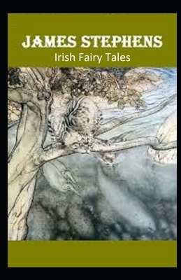 Irish Fairy Tales Illustrated by James Stephens