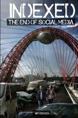 Indexed: The end of social media by Wim Verveen