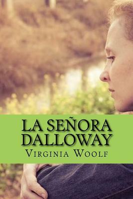 La Señora Dalloway by Virginia Woolf