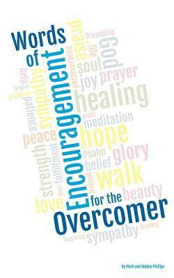 Words of Encouragement For The Overcomer by Mark Phillips, Debbie Phillips