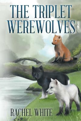 The Triplet Werewolves by Rachel White