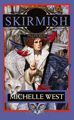 Skirmish: The House War: Book Four by Michelle West