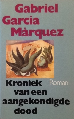 Kroniek van een aangekondigde dood by Gabriel García Márquez