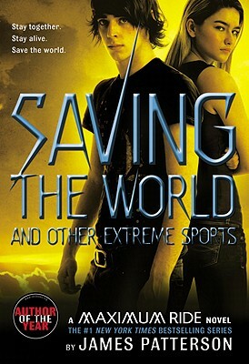 Saving the World and Other Extreme Sports by James Patterson