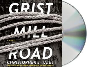 Grist Mill Road by Christopher J. Yates