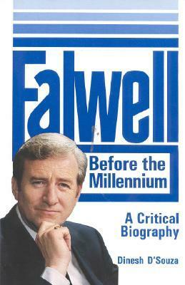 Falwell: Before the Millennium by Dinesh D'Souza