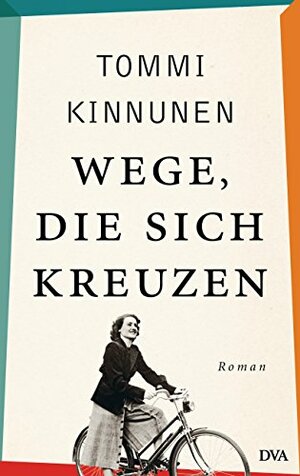 Wege, die sich kreuzen: Roman by Tommi Kinnunen