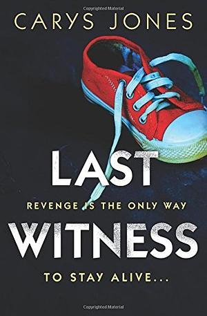 Last Witness by Carys Jones