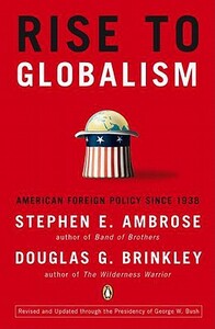 Rise to Globalism: American Foreign Policy Since 1938, Ninth Revised Edition by Stephen E. Ambrose