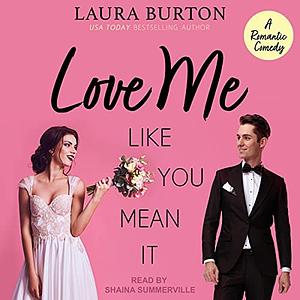 Love Me Like You Mean It by Laura Burton