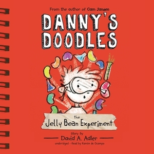 Danny's Doodles: The Jelly Bean Experiment by David A. Adler
