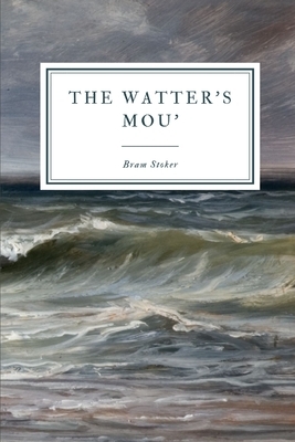 The Watter's Mou' by Bram Stoker