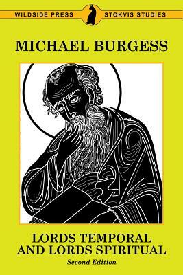Lords Temporal and Lords Spiritual: Second Edition by Michael Burgess