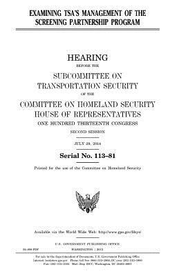 Examining TSA's management of the Screening Partnership Program by United States Congress, United States House of Representatives, Committee on Homeland Security