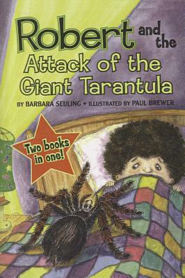 Robert and the Great Pepperoni/Robert and the Attack of the Giant Tarantula by Barbara Seuling