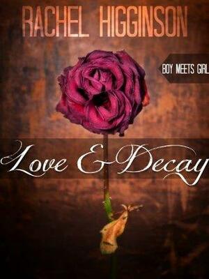 Love and Decay, Boy Meets Girl by Rachel Higginson